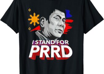 I Stand With PRRD I’m Not Filipino For Nothing Free PRRD T-Shirt