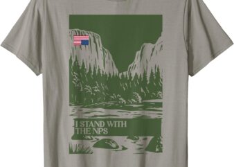 I Stand With The NPS National Park Support Park Rangers T-Shirt