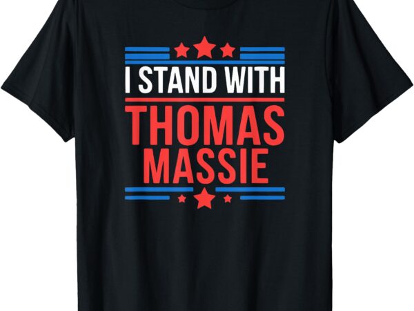 I stand with thomas massie t-shirt
