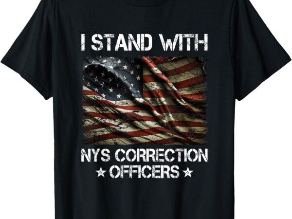 I stand with nys correction officers support apparel t-shirt