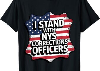 I Stand with NYS Corrections Officers T-Shirt