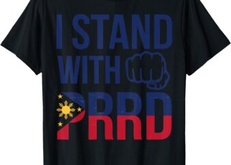 I Stand with PRRD Pinoy Pride Resistance – Duterte Legacy T-Shirt