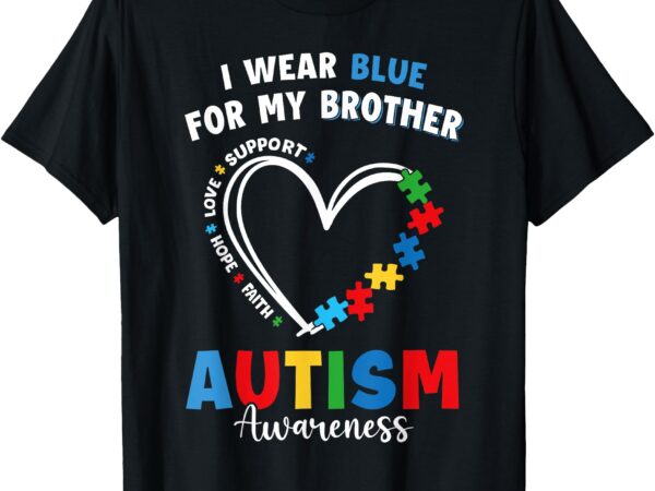 I wear blue for my brother autism awareness sister boys kids t-shirt