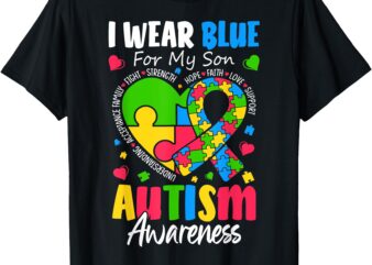 I Wear Blue For my son Autism Awareness men women kids mom T-Shirt