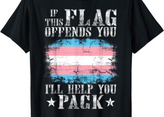 If This Flag Offends You Trans Rainbow Pride Transgender T-Shirt