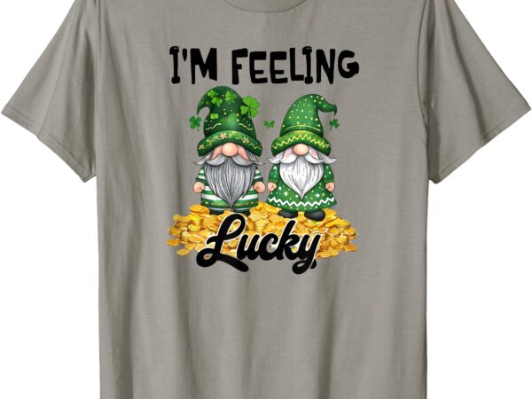 I’m feeling lucky gnomes t-shirt