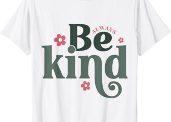 In A World Where You Can Be Anything Choose Kindness Womens T-Shirt