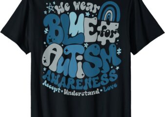 In April We Wear Blue Autism Awareness Men Women Kids Autism T-Shirt