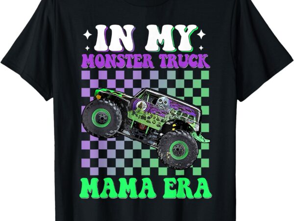 In my monster truck mom mama era monster truck are my jam t-shirt