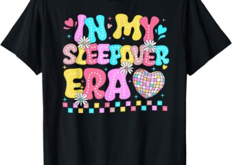 In My Sleepover Era Funny Sleepover Night Gathering T-Shirt
