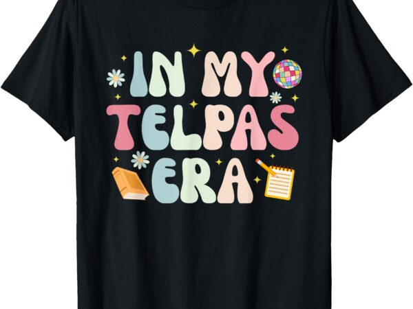 In my telpas era t-shirt