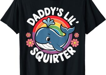 Inappropriate Funny Daddy’s Lil Squirter Embarrassing Women T-Shirt