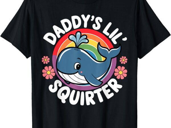 Inappropriate funny daddy’s lil squirter embarrassing women t-shirt