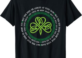 Irish Blessing Celtic Knot Patrick’s Day Shamrock Clover T-Shirt