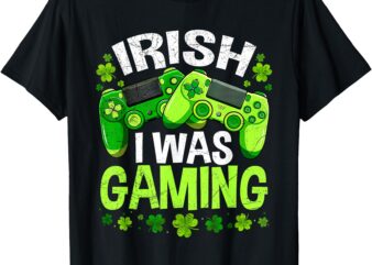 Irish I Was Gaming Funny St Patricks Day Gamer Boys Men T-Shirt