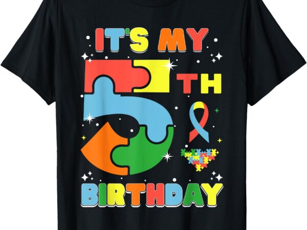 It’s my 5th birthday kids autism 5 years old girls boys t-shirt