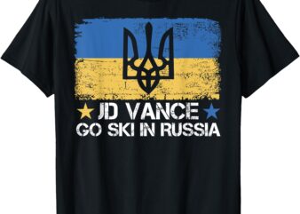 JD Vance Go Ski in Russia funny saying _ Trump 2025 T-Shirt