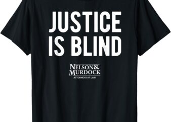 Justice Is Blind Nelson & Murdock Attorneys at Law T-Shirt