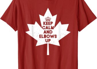 Keep Calm And Elbows Up Canadian Maple Leaf Canada T-Shirt