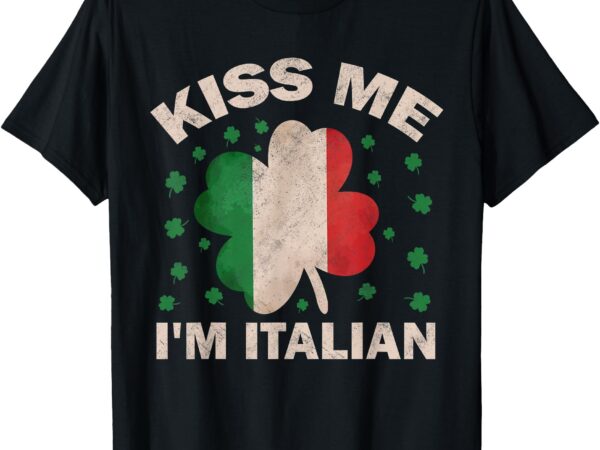 Kiss me i’m italian funny st patricks day men women kids t-shirt