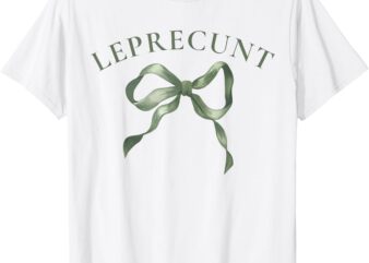 LEPRECUNT St. Patricks Women’s Leprecunt Cotteque Irish Bow T-Shirt