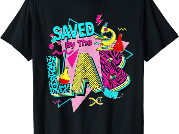 Lab week 2025 saved by the lab retro medical laboratory tech t-shirt