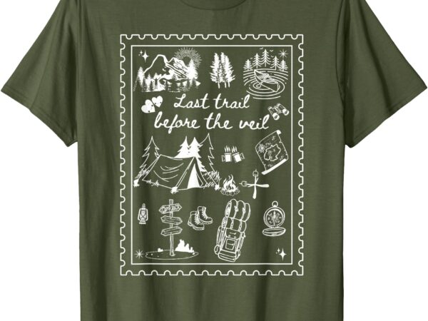 Last trail before the veil camp bachelorette party matching t-shirt