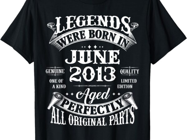 Legend tee june tee 2013 12th birthday gift 12 years old t-shirt