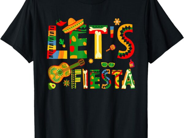 Lets fiesta mexican family fiesta squad cinco de mayo kid t-shirt