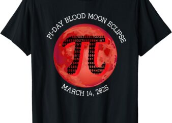 Lunar Eclipse Pi Day 2025 Blood Moon Eclipse March 14 2025 T-Shirt