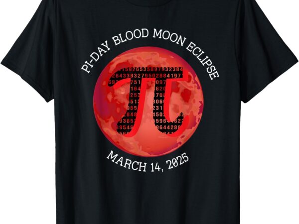 Lunar eclipse pi day 2025 blood moon eclipse march 14 2025 t-shirt