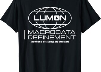 Macrodata Refinement Lumon The Work Is Mysterious T-Shirt