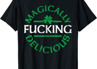 Magically Delicious Funny Irish St Patricks Day Men Women T-Shirt