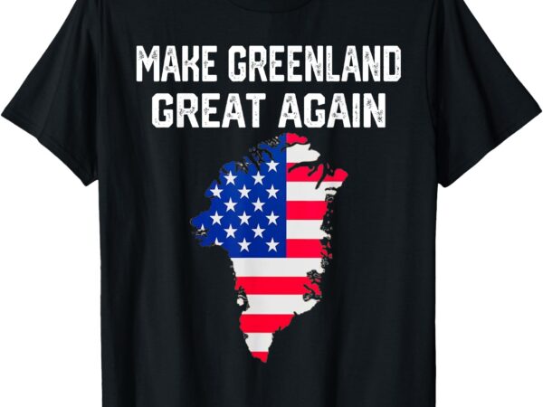 Make greenland great again american flag usa t-shirt