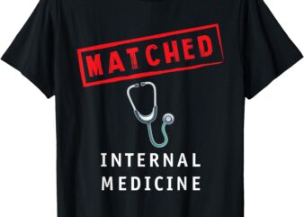 Match Day 2025 Med School Residency Matched Internal Medicin T-Shirt