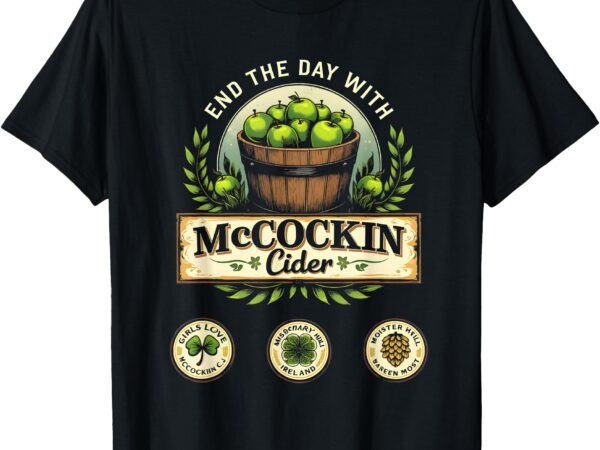 Mccockin cider funny st patricks day ireland shamrock t-shirt