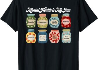 Mental Health Is My Jam, Mental Health Awareness T-Shirt