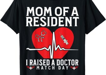 Mom of a Resident Residency Match Day Gifts Medical Student T-Shirt