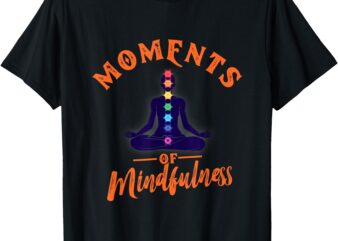 Moments of Mindfulness T-Shirt