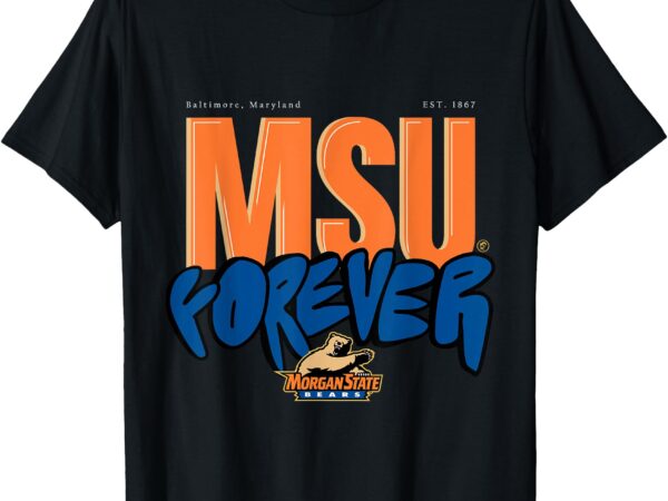 Morgan state university bears – msu forever – essential hbcu t-shirt