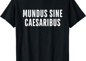 Mundus Sine Caesaribus Graber Message Open Network T-Shirt