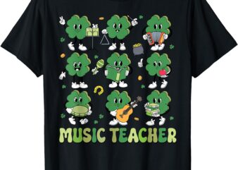 Music Teacher Patrick Day Lucky Teacher Saint Paddys T-Shirt