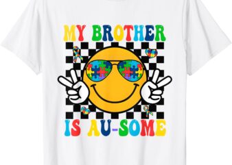 My Brother Is Au-Some Autism Awareness For Son T-Shirt