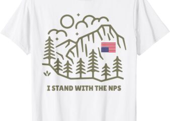 I Stand With The Support Our National Parks Nature Love T-Shirt