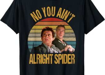 No You Ain’t Alright Spider Vintage T-Shirt