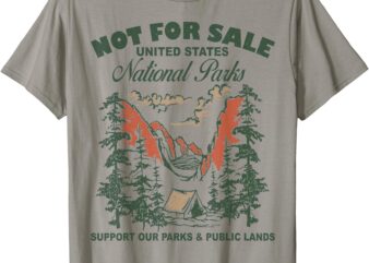 Not For Sale National Parks Support Our Parks & Public Lands T-Shirt