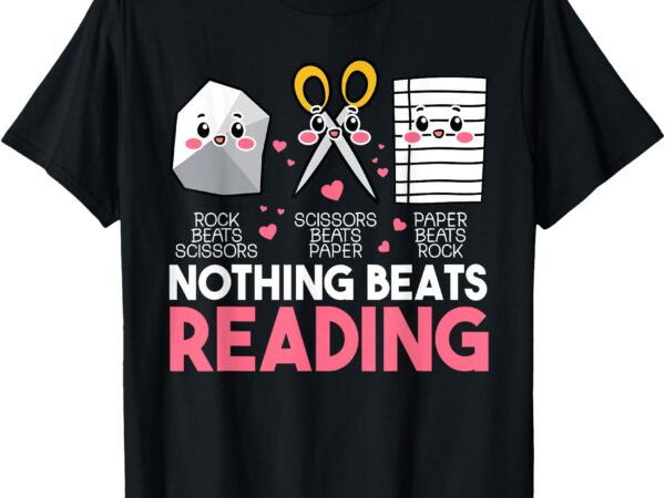 Nothing beats reading rock paper scissors for book lovers t-shirt