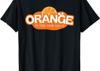 Orange Is The New Idiot Lemon Bleached Funny Sayin Men Women T-Shirt