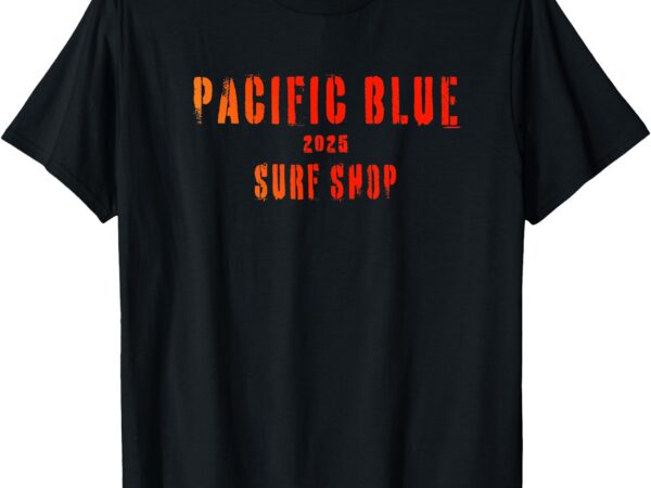 Pacific blue surf shop wci 2025 sunset color t-shirt