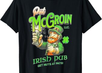 Pat McGROIN Irish Pub St Patricks Day Dirty Adult drink T-Shirt